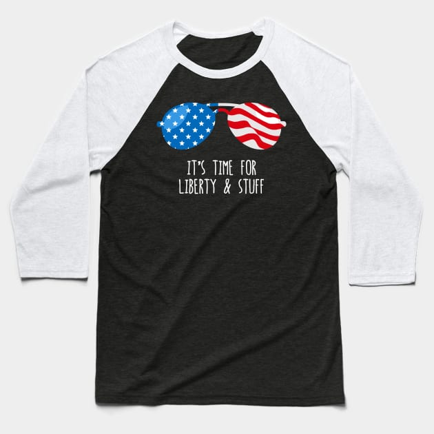 Funny 4th of July Shirt (Liberty and Stuff) Baseball T-Shirt by Boots